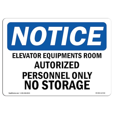 Signmission OSHA Notice Sign, 10" Height, 14" Wide, Elevator Equipment Room Authorized Personnel Sign, Landscape OS-NS-D-1014-L-11718